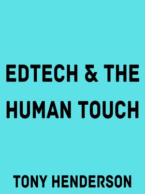 cover image of EdTech & the Human Touch